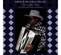Nathan & the Zydeco Cha Chas - I'm a Zydeco Hog: Live at the Rock 'N' Bowl, New Orleans