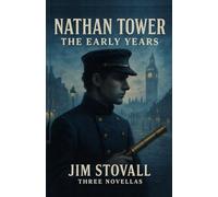 Nathan Tower: The Early Years: Three Novellas (Nathan Tower Novels of Espionage and Intrigue)