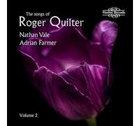 Nathan Vale/Adrian Farmer - Roger Quilter: The Songs of Roger Quilter, Volume 2