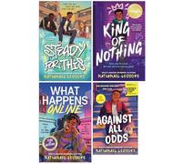 Nathanael Lessore Collection 4 Books Set (Steady For This, King of Nothing, What Happens Online & Against All Odds World Book Day)