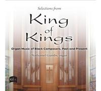 Nathaniel Gumbs - Selections from King of Kings - Organ Music of Black Composers, Past & Present