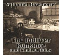 Nathaniel Hawthorne Dolliver Romance & Kindred Tales, The Paperback Book Nathaniel Hawthorne Multicolor
