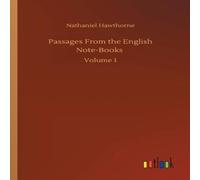 Nathaniel Hawthorne Passages From the English Note-Books :Volume 1 Paperback in White Nathaniel Hawthorne White