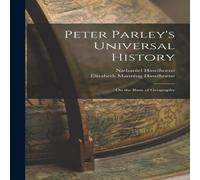Nathaniel Hawthorne Peter Parley's Universal History: On the Basis of Geography in White Nathaniel Hawthorne White