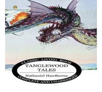 Nathaniel Hawthorne Tanglewood Tales Hardcover Book Nathaniel Hawthorne Multicolor
