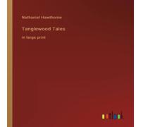 Nathaniel Hawthorne Tanglewood Tales:in large print Paperback Book Nathaniel Hawthorne Multicolor