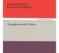 Nathaniel Hawthorne Tanglewood Tales Paperback Book Nathaniel Hawthorne Multicolor