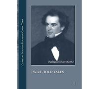 Nathaniel Hawthorne: The Complete Works in 13 volumes (CSP Classic Texts)