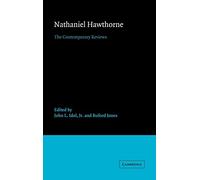 Nathaniel Hawthorne: The Contemporary Reviews (American Critical Archives): 4 (American Critical Archives, Series Number 4)