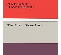 Nathaniel Hawthorne The Great Stone Face Paperback Book in White Nathaniel Hawthorne White
