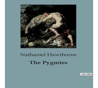 Nathaniel Hawthorne The Pygmies Paperback Book Nathaniel Hawthorne Multicolor