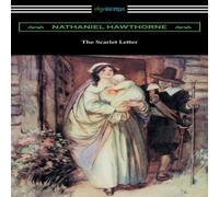 Nathaniel Hawthorne The Scarlet Letter (Illustrated by Hugh Thomson with an Nathaniel Hawthorne Multicolor