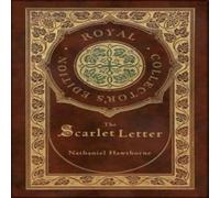 Nathaniel Hawthorne The Scarlet Letter (Royal Collector's Edition) (Case Laminate Nathaniel Hawthorne Multicolor