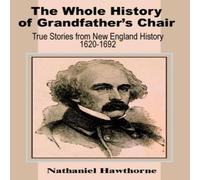 Nathaniel Hawthorne The Whole History of Grandfather? Paperback Book Nathaniel Hawthorne Multicolor