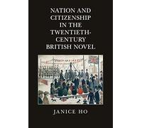 Nation and Citizenship in the Twentieth-Century British Novel