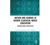 Nation and Gender in Higher Classical Music Education : Intersectional Perspectives