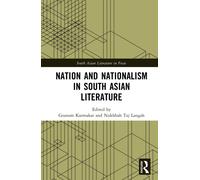 Nation and Nationalism in South Asian Literature