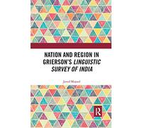 Nation and Region in Grierson’s Linguistic Survey of India