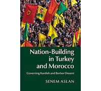 Nation-Building in Turkey and Morocco: Governing Kurdish and Berber Dissent