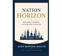 Nation Horizon: Building Strong, Integrated Nations (Human Horizon Theory Library)
