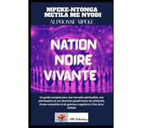 Nation Noire Vivante Manuel de souveraineté cognitive et communautaire Coafrwologique: Un guide complet pour une nouvelle spiritualité, une ... d’auto-empathie et de guérison cognitive