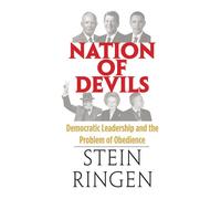 Nation of Devils: Democracy and the Problem of Obedience: Democratic Leadership and the Problem of Obedience