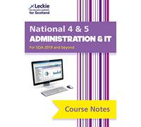 National 4/5 Administration and IT: Comprehensive Textbook to Learn Cfe Topics (Leckie Course Notes 2nd Revised edition)