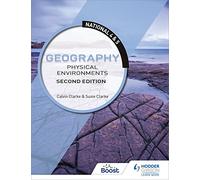 National 4 & 5 Geography: Physical Environments: Second Edition