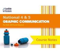 National 4/5 Graphic Communication: Comprehensive Textbook to Learn Cfe Topics (Leckie Course Notes 2nd Revised edition)