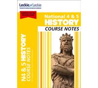 National 4/5 History : Comprehensive Textbook to Learn Cfe Topics