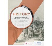 National 4 & 5 History: Migration and Empire 1830-1939, Second Edition