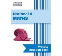 National 4 Maths: Practise and Learn CfE Topics (Leckie Practice Question Book)