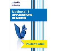 National 5 Applications of Maths: Comprehensive Textbook for the Cfe (Leckie Student Book 2nd Revised edition)