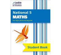 National 5 Maths: Comprehensive Textbook for the Cfe (Leckie Student Book 2nd Revised edition)
