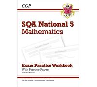 National 5 Maths: SQA Exam Practice Workbook - includes Answers: for the 2026 and 2027 exams (CGP Scottish Curriculum for Excellence)