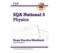 National 5 Physics: SQA Exam Practice Workbook - includes Answers: for the 2026 and 2027 exams (CGP Scottish Curriculum for Excellence)
