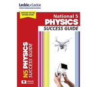 National 5 Physics Success Guide: Revise for SQA Exams (Leckie N5 Revision)