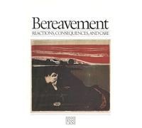 National Academy Press: Bereavement: Reactions Consequences And Care (paper Only)