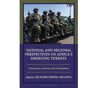 National and Regional Perspectives on Africas Emerging Threats: Governance, Security, and Development
