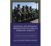 National and Regional Perspectives on Africa's Emerging Threats : Governance, Security, and Development