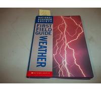 National Audubon Society First Field Guide Weather (National Audubon First Field Guide)