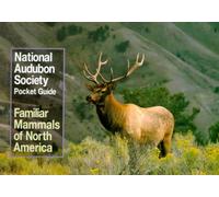 National Audubon Society Pocket Guide to Familiar Mammals: 0000 (National Audubon Society Pocket Guides)