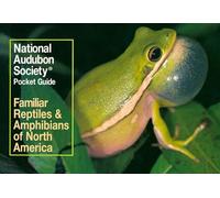 National Audubon Society Pocket Guide to Familiar Reptiles and Amphibians: North America (National Audubon Society Pocket Guides)