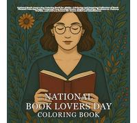national book lovers day: National Book Lovers Day Coloring Book for Adults: A Relaxing and Inspiring Collection of Book-Themed Coloring Pages ... Fantasy Worlds, and Literary Scenes