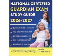 NATIONAL CERTIFIED GUARDIAN EXAM STUDY GUIDE 2026 - 2027: The Complete NCG Prep book with 800+ Focus Practice Test and Expert Strategies