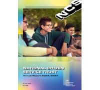 National Citizen Service Trust Annual Report and Accounts 2024/2025 for the period from 01 April 2024 to 31 March 2025 (House of Commons Paper) HC 1026