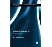 National Climate Policy: A Multi-field Approach (Routledge Research in Environmental Policy and Politics)