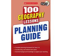 National Curriculum Geography Planning Guide. With editable long- and medium-term planning and progression, ideal for subject coordinators (100 Lessons) (100 Lessons - New Curriculum)