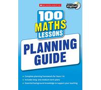 National Curriculum Maths Planning Guide. With editable long- and medium-term planning and progression, ideal for subject coordinators (100 Lessons) (100 Lessons - New Curriculum)
