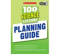 National Curriculum Science Planning Guide. With editable long- and medium-term planning and progression, ideal for subject coordinators (100 Lessons) (100 Lessons - New Curriculum)
